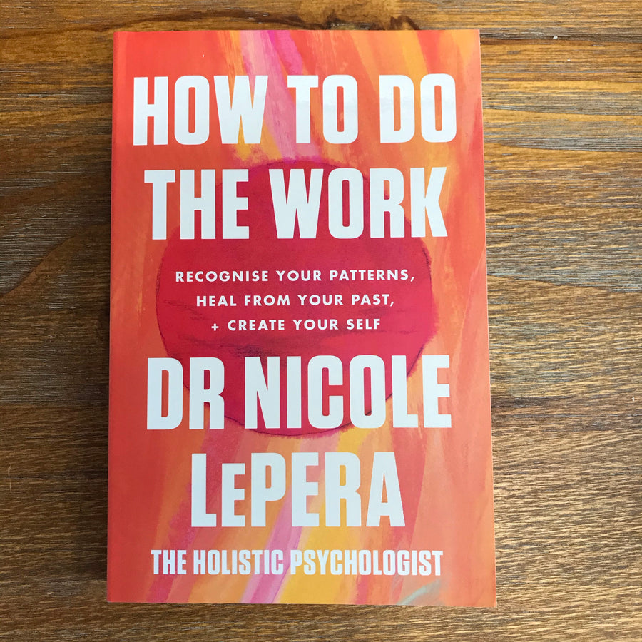 How To Do The Work | Dr. Nicole LePera