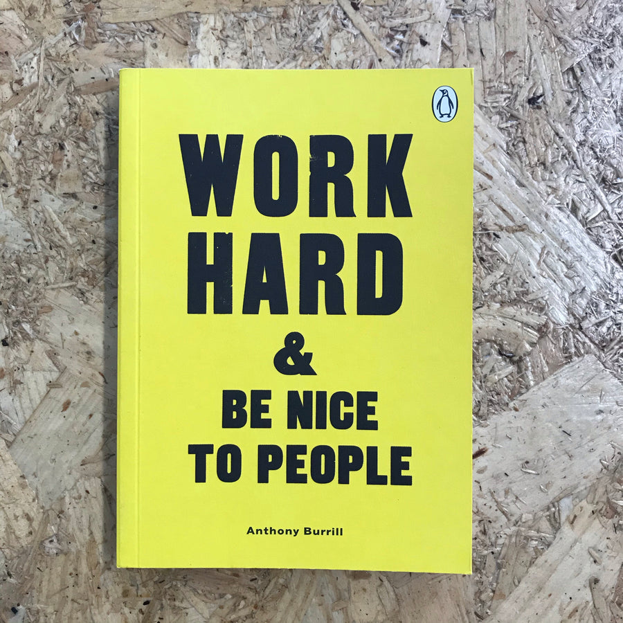 Work Hard & Be Nice To People | Anthony Burrill