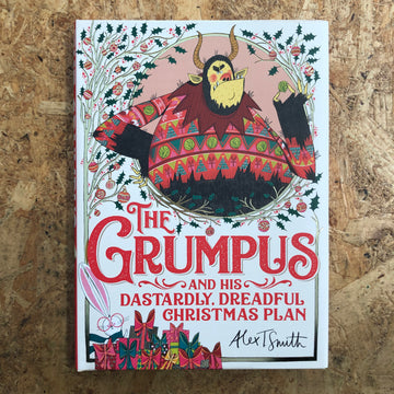The Grumpus And His Dastardly, Dreadful Christmas Plan | Alex T. Smith