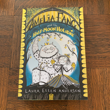 Amelia Fang and the Half-Moon Holiday | Laura Ellen Anderson