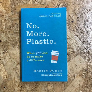 No. More. Plastic. | Martin Dorey