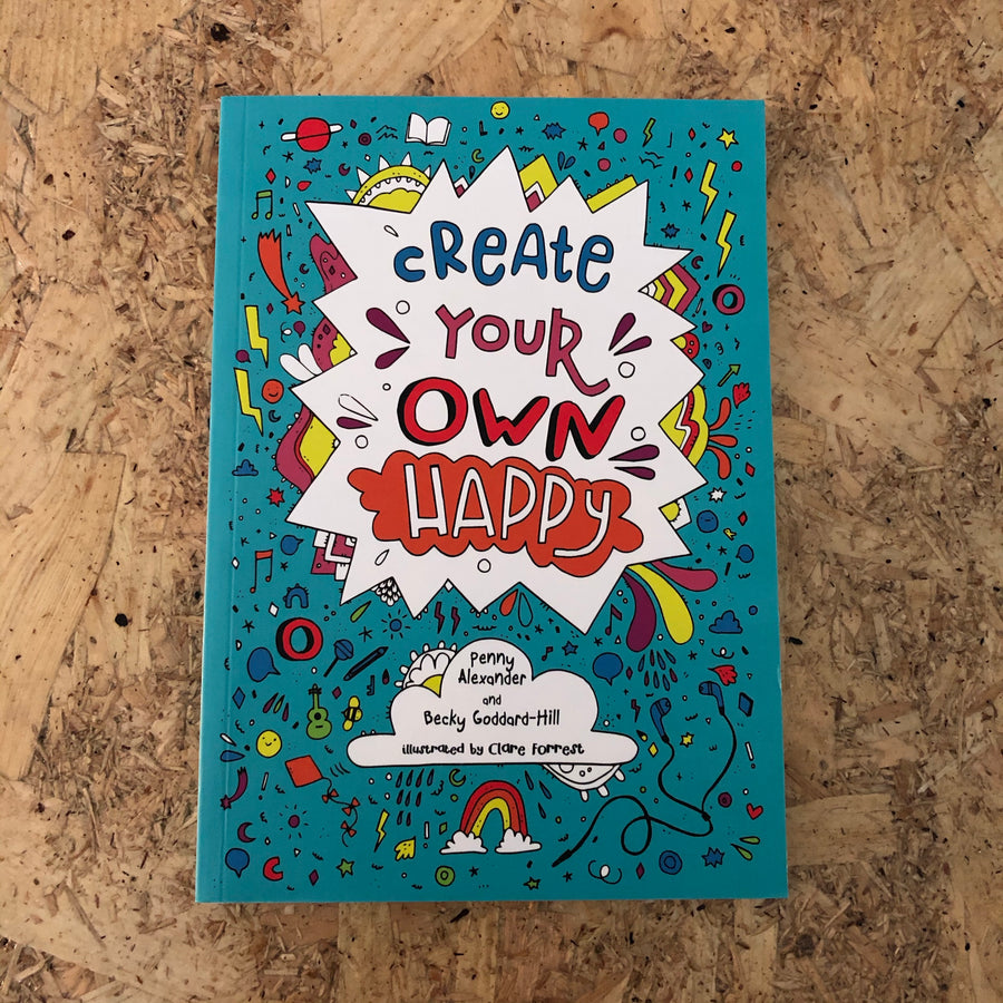 Create Your Own Happy | Penny Alexander & Becky Goddard-Hill