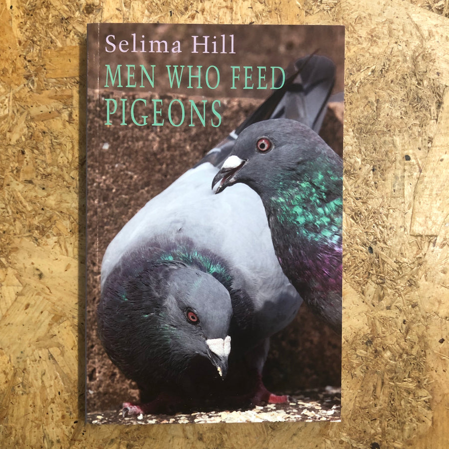 Men Who Feed Pigeons | Selima Hill