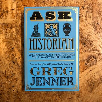 Ask A Historian | Greg Jenner