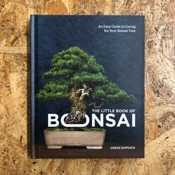 The Little Book Of Bonsai | Jonas Dupuich