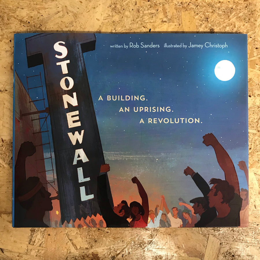 Stonewall: A Building, An Uprising, A Revolution | Rob Sanders