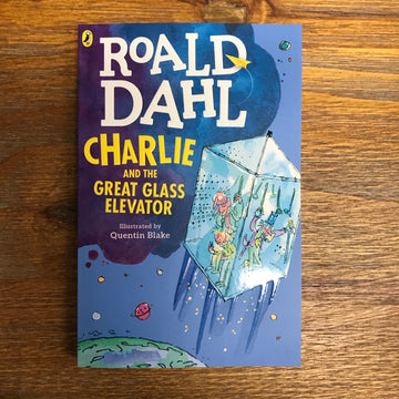 Charlie And The Great Glass Elevator | Roald Dahl