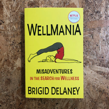Wellmania | Brigid Delaney