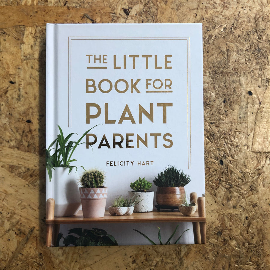 The Little Book For Plant Parents | Felicity Hart