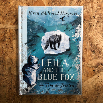 Leila And The Blue Fox | Kiran Millwood Hargrave