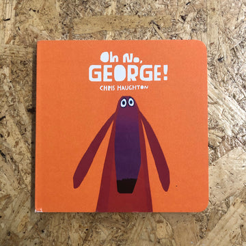 Oh No, George! | Chris Haughton