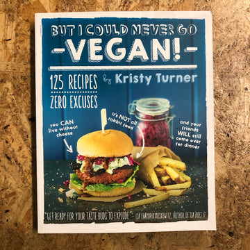 But I Could Never Go Vegan! | Kristy Turner