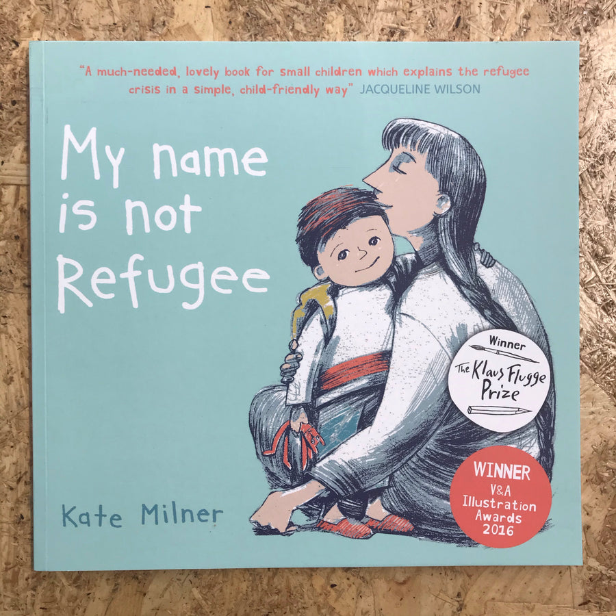 My Name Is Not Refugee | Kate Milner