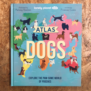 Lonely Planet Atlas Of Dogs | Frances Evans