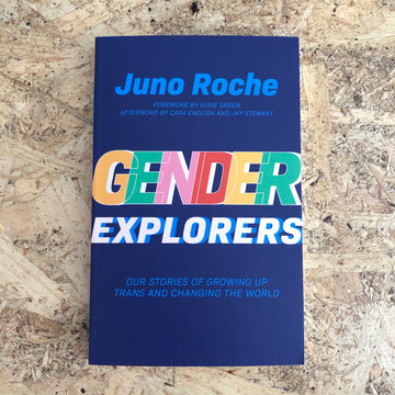 Gender Explorers | Juno Roche