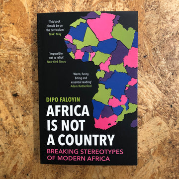 Africa Is Not A Country | Dipo Faloyin