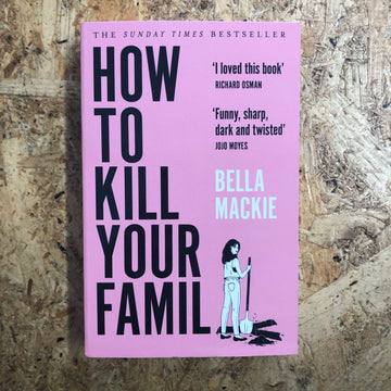 How To Kill Your Family | Bella Mackie
