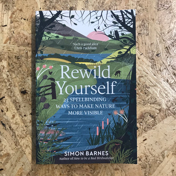 Rewild Yourself | Simon Barnes