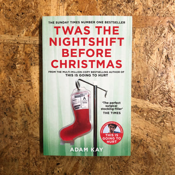 ‘‘Twas The Nightshift Before Christmas | Adam Kay