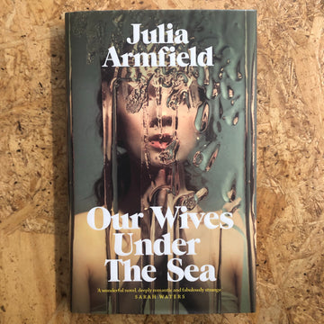 Our Wives Under The Sea | Julia Armfield