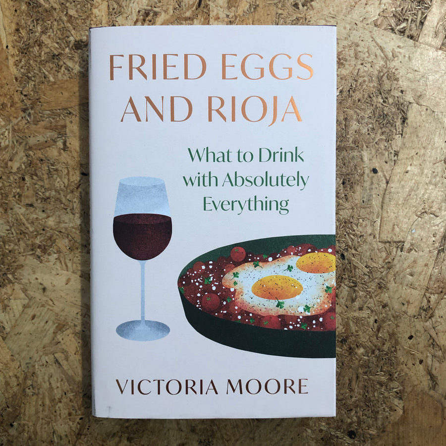 Fried Eggs And Rioja | Victoria Moore