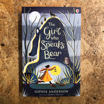 The Girl Who Speaks Bear | Sophie Anderson