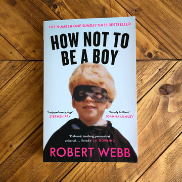 How Not To Be A Boy | Robert Webb