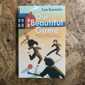 Our Beautiful Game | Lou Kuenzler