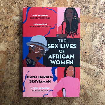 The Sex Lives Of African Women | Nana Darkoa Sekyiamah