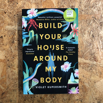 Build Your House Around My Body | Violet Kupersmith