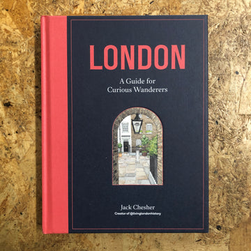 London: A Guide For Curious Wanderers | Jack Chesher