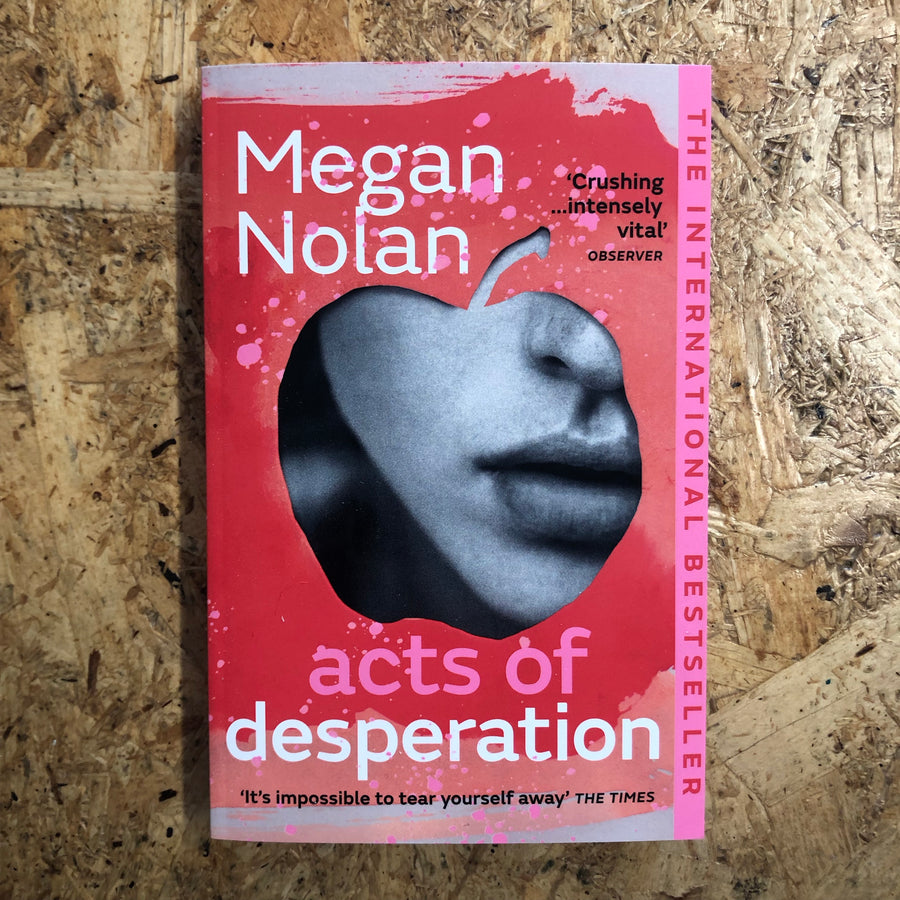 Acts Of Desperation | Megan Nolan