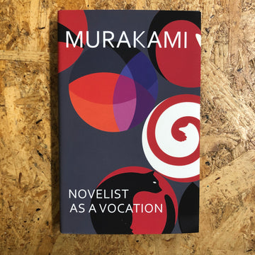 Novelist As A Vocation | Haruki Murakami