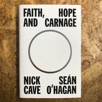 Faith, Hope And Carnage | Nick Cave & Seán O’Hagan