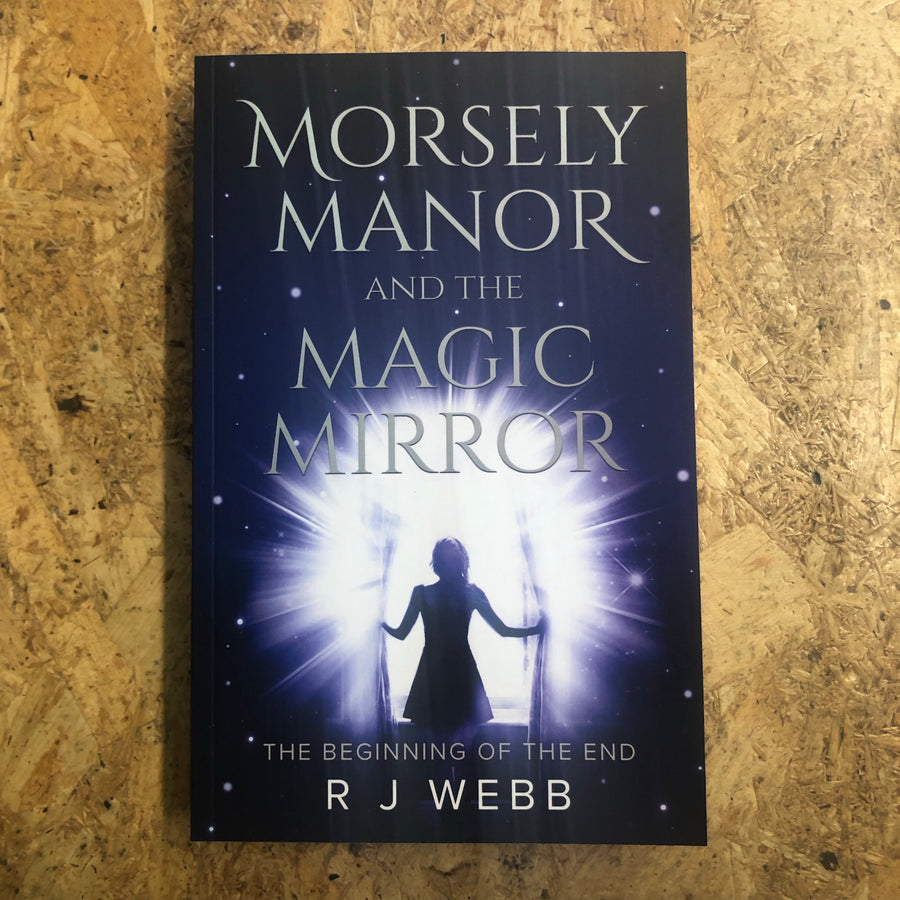 Morsely Manor And The Magic Mirror | R.J. Webb