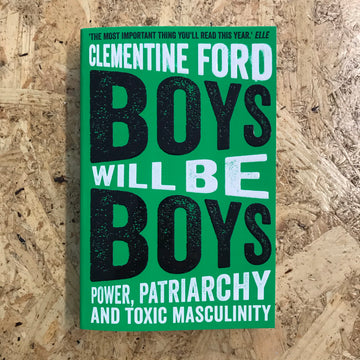 Boys Will Be Boys | Clementine Ford