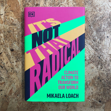 It’s Not That Radical | Mikaela Loach