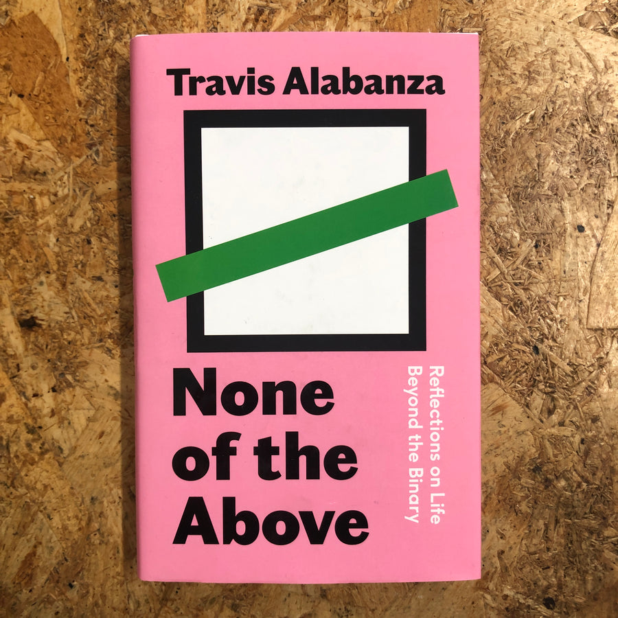 None Of The Above | Travis Alabanza