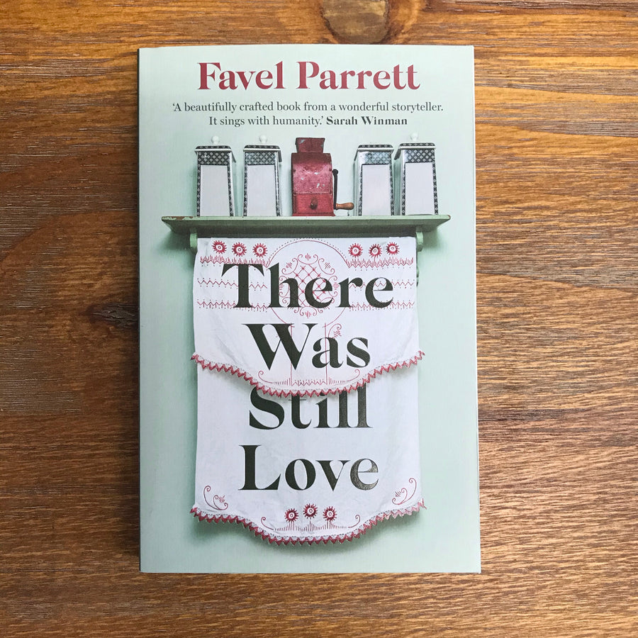 There Was Still Love | Favel Parrett