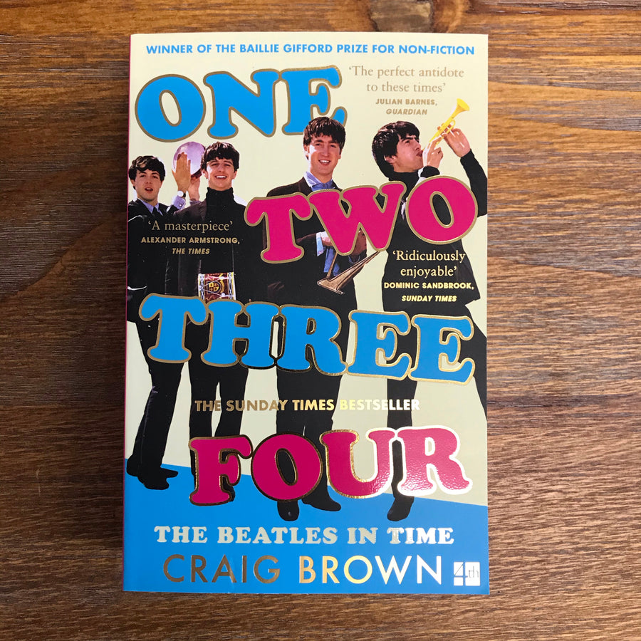 One, Two, Three, Four: The Beatles In Time | Craig Brown