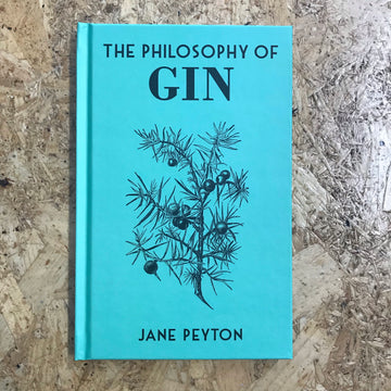 The Philosophy Of Gin | Jane Peyton