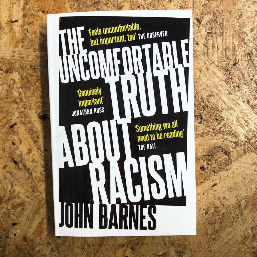 The Uncomfortable Truth About Racism | John Barnes