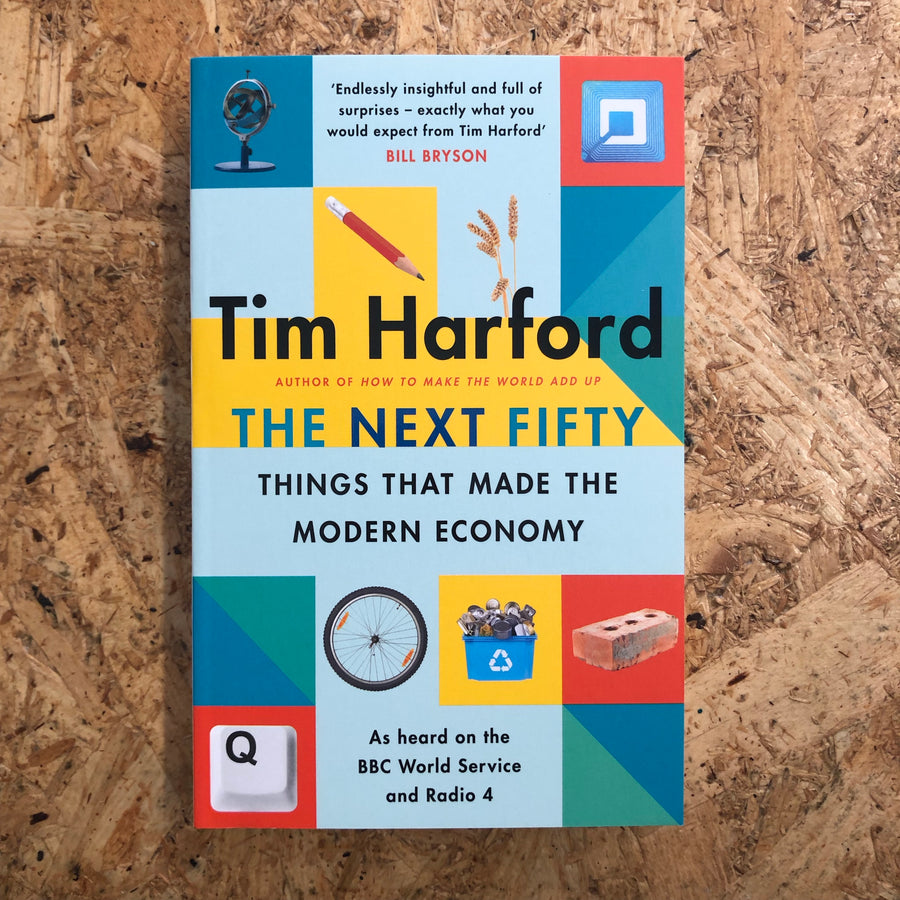 The Next Fifty Things That Made The Modern Economy | Tim Harford