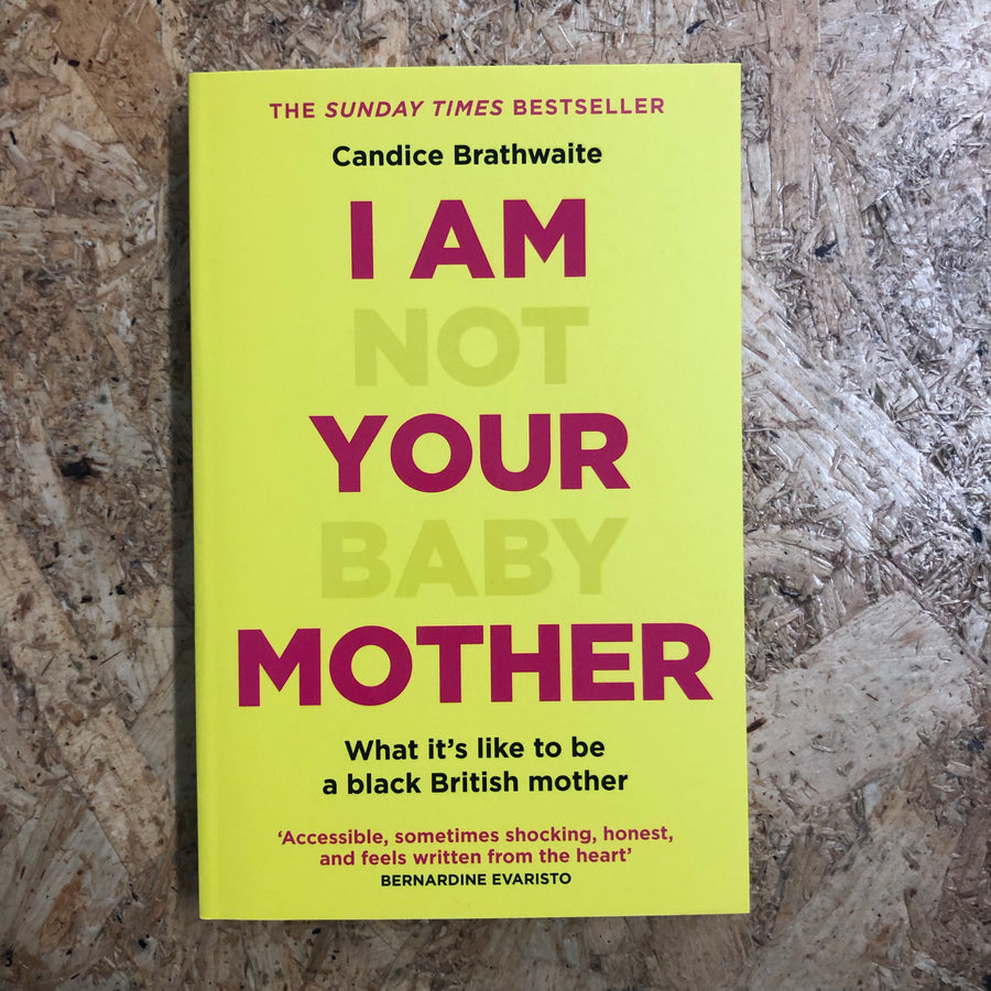 I Am Not Your Baby Mother | Candice Brathwaite