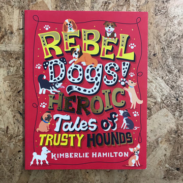 Rebel Dogs | Kimberlie Hamilton