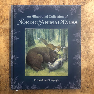An Illustrated Collection Of Nordic Animal Tales | Pirkko-Liisa Surojegin