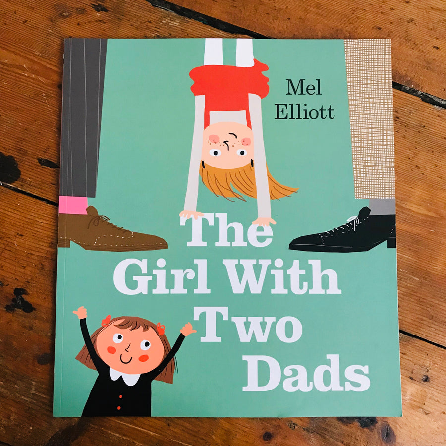 The Girl With Two Dads | Mel Elliott