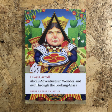Alice’s Adventures In Wonderland & Through The Looking Glass | Lewis Carroll