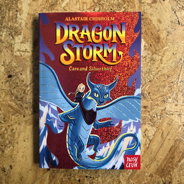 Dragon Storm: Cara And Silverthief | Alastair Chisholm