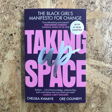 Taking Up Space | Chelsea Kwakye & Ore Ogunbiyi